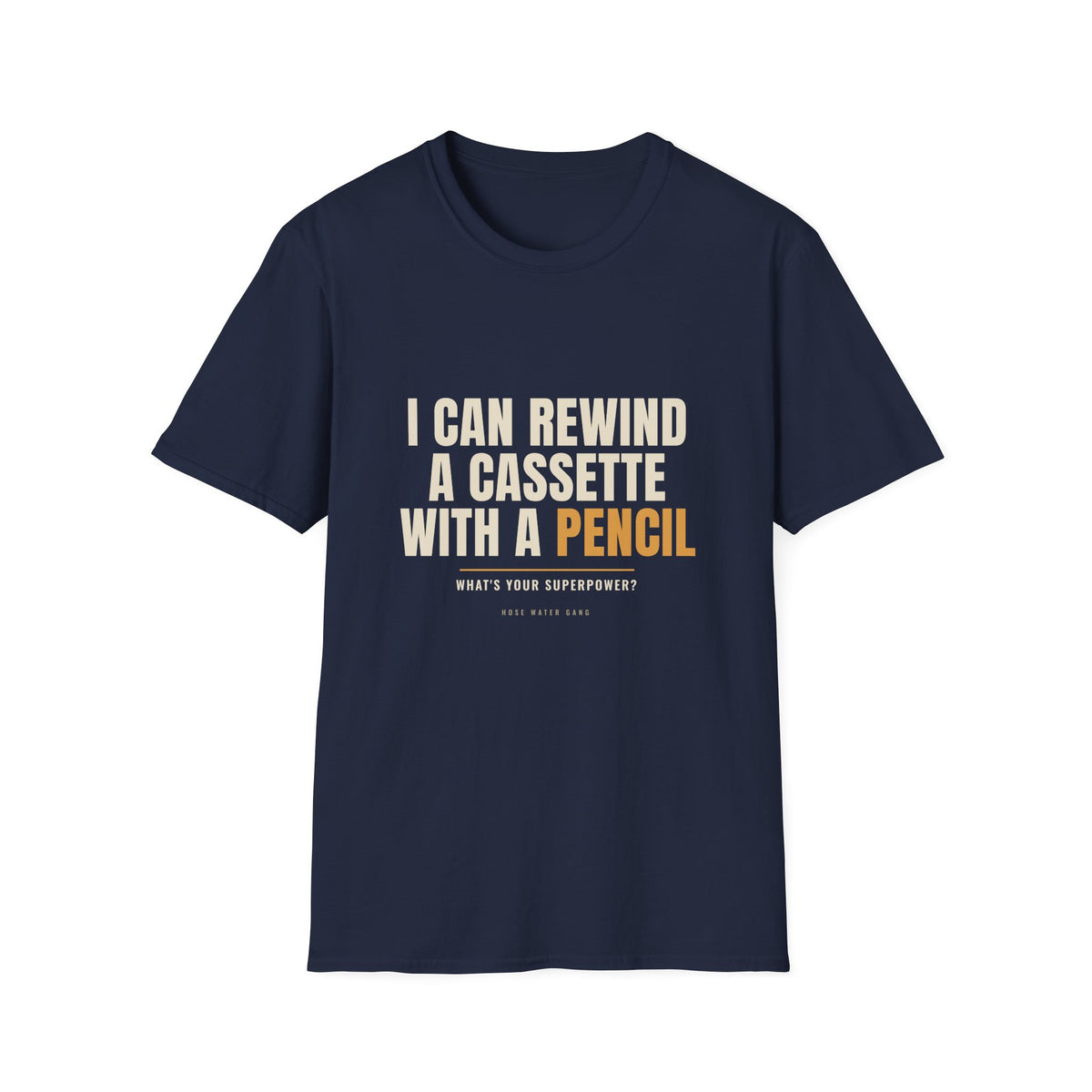 Rewind A Cassette With A Pencil - Funny Gen X Tee