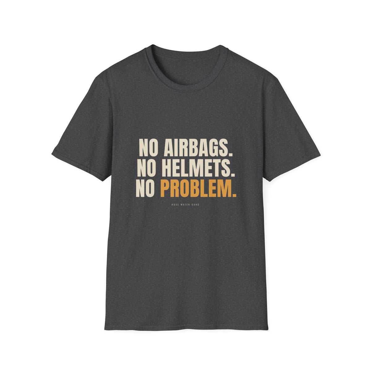 No Airbags No Helmets No Problem - Funny Gen X T-Shirt