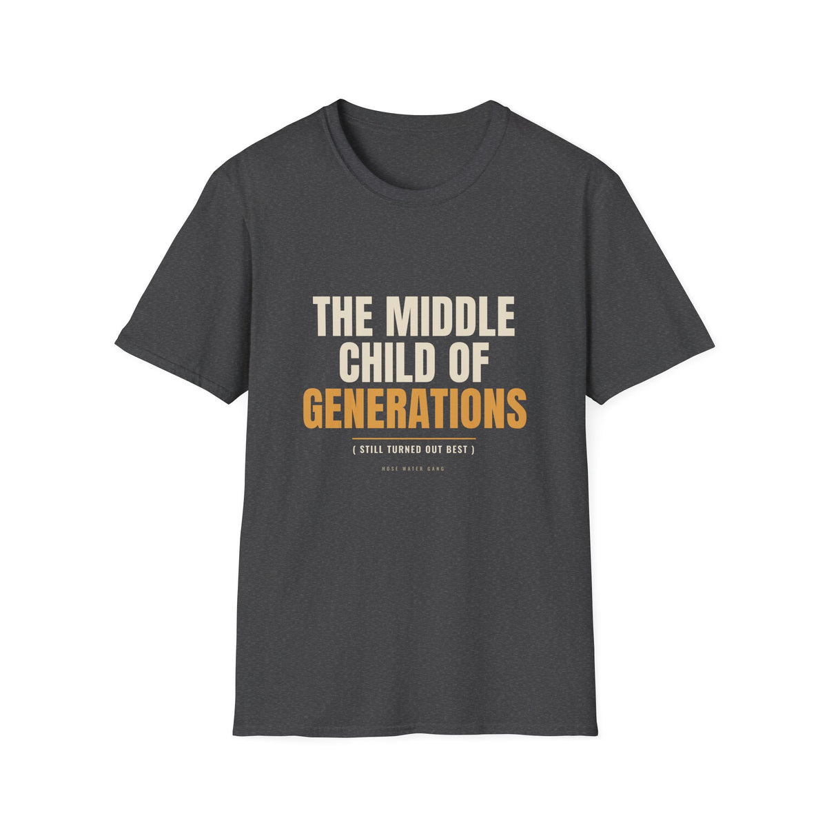 Middle Child Of Generations - Funny Gen X T-Shirt