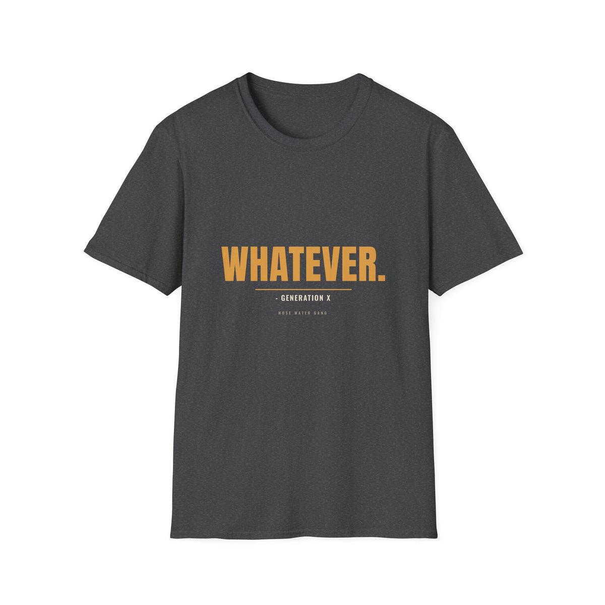 Whatever Generation X - Funny Sarcastic Gen X Tee