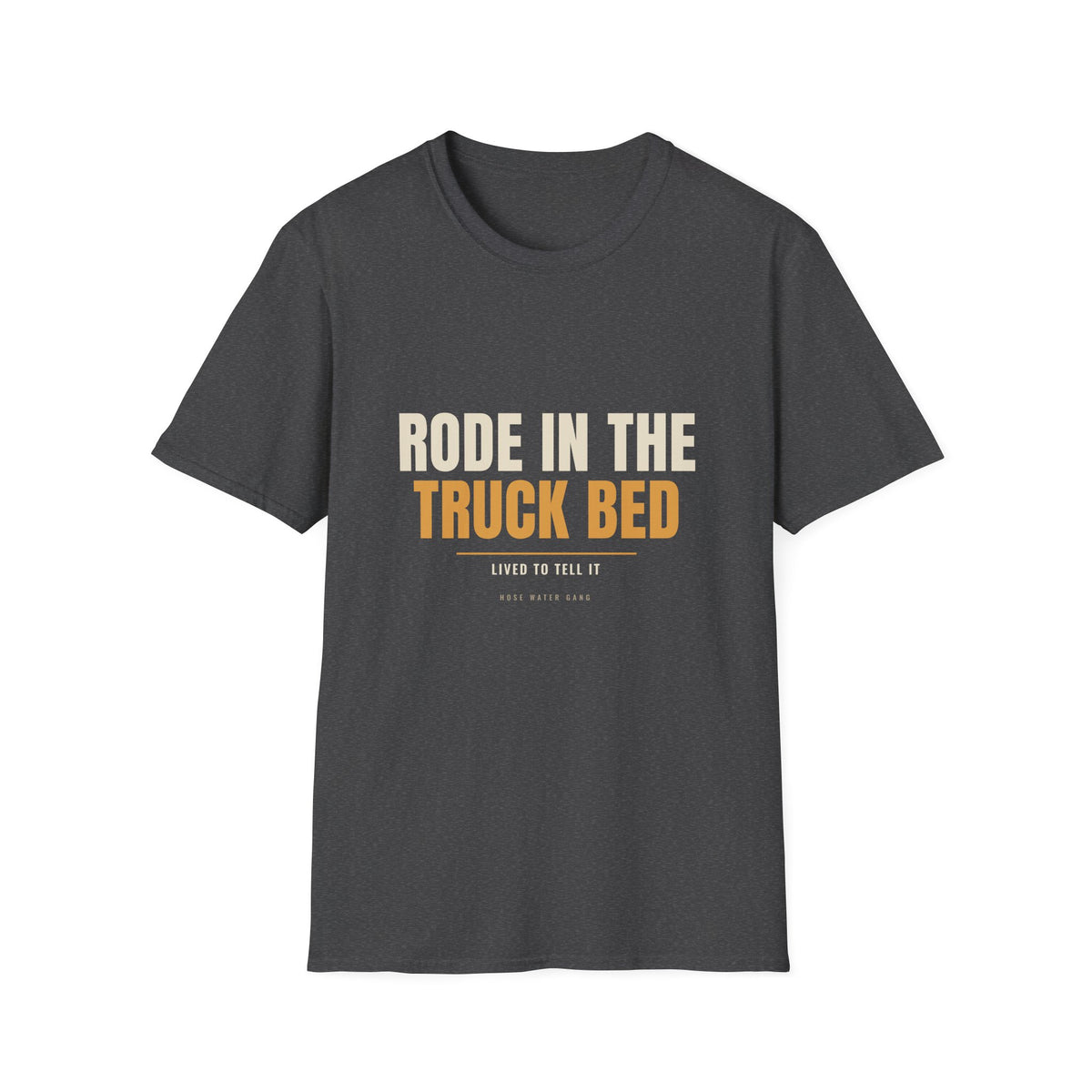 Rode In The Truck Bed - Funny Gen X Survivor Tee