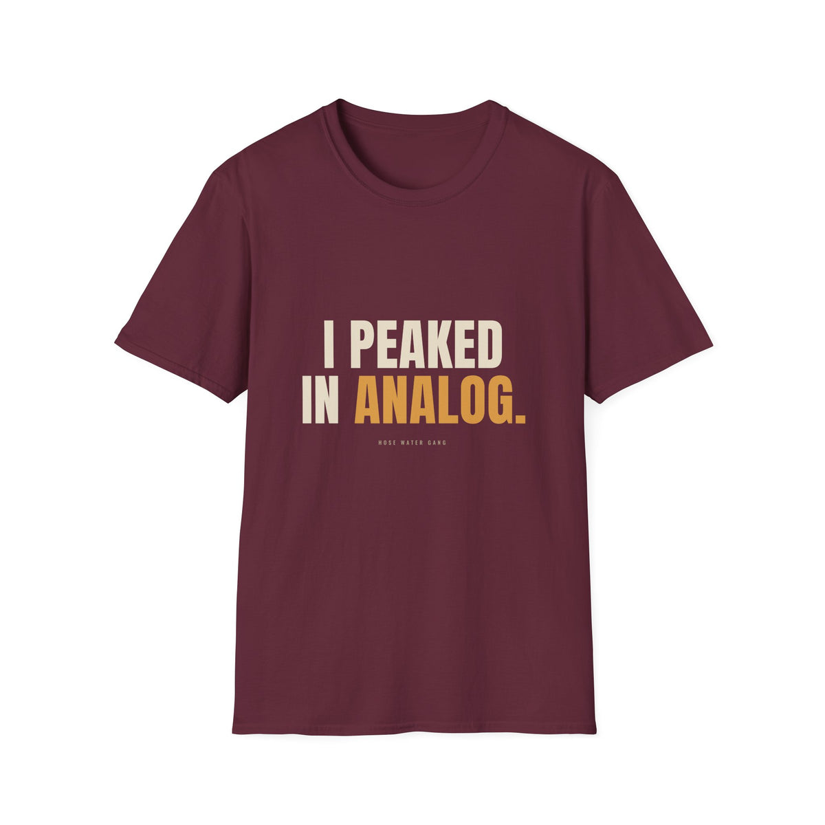 I Peaked In Analog - Funny Gen X Nostalgia T-Shirt