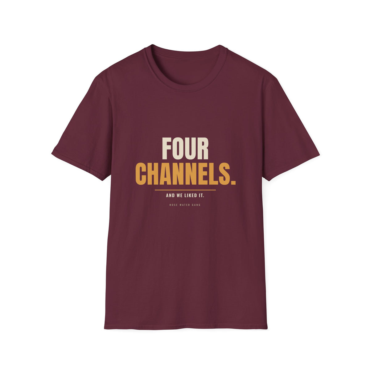 Four Channels And We Liked It - Funny Gen X T-Shirt