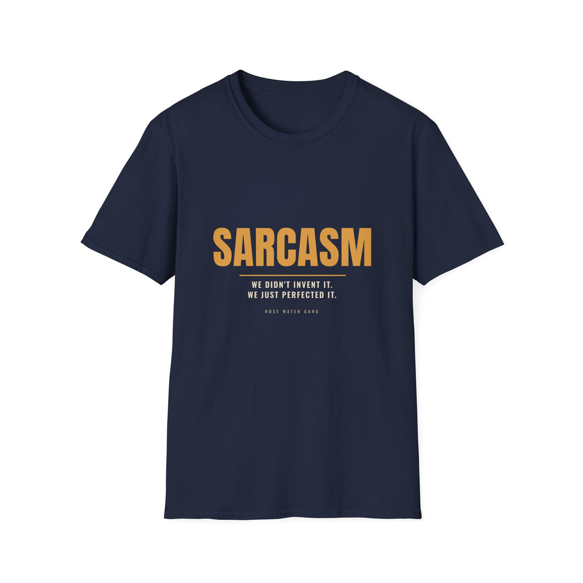 We Perfected Sarcasm - Funny Gen X Sarcastic T-Shirt