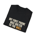 My First Phone Was Bolted To The Wall - Gen X Tee