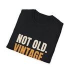 Not Old Vintage - Funny Gen X Birthday T-Shirt