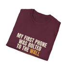 My First Phone Was Bolted To The Wall - Gen X Tee