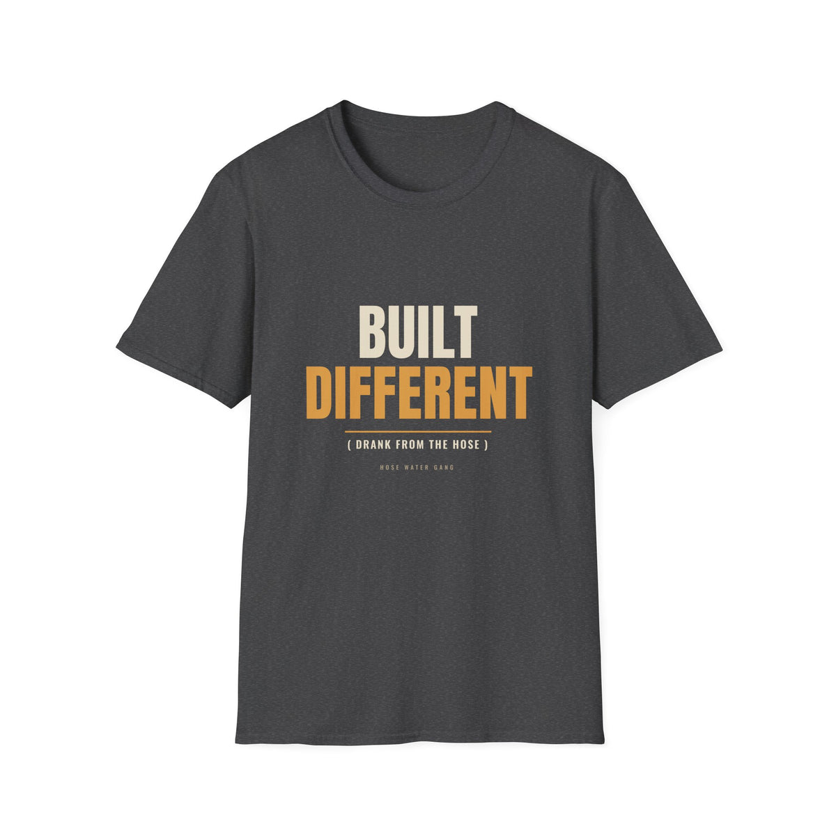 Built Different Drank From The Hose - Gen X T-Shirt