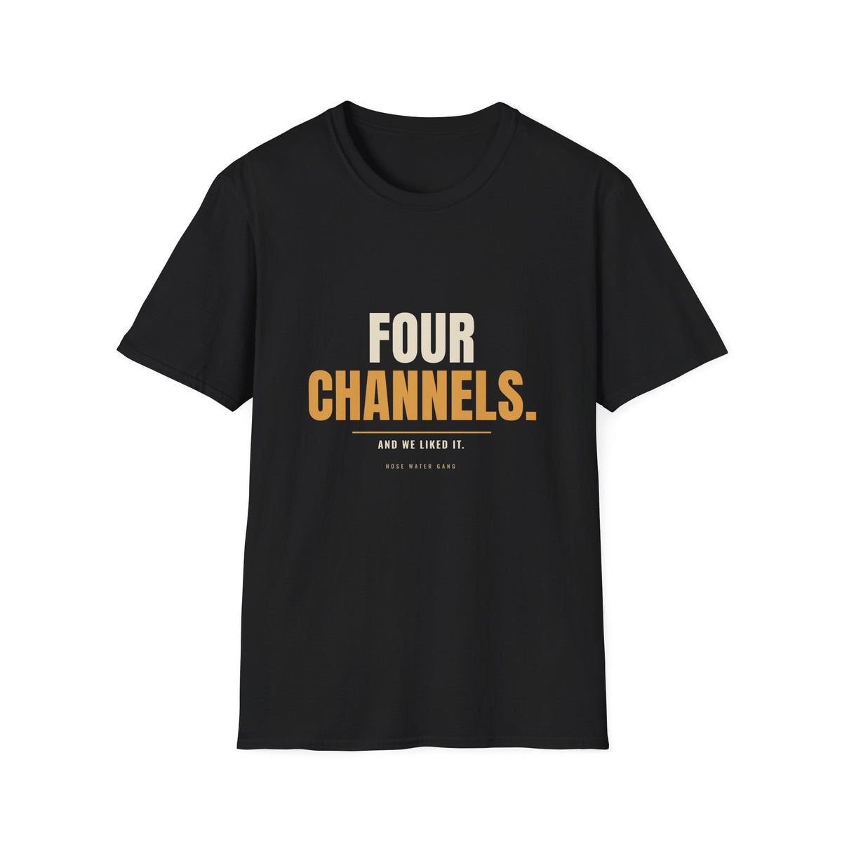 Four Channels And We Liked It - Funny Gen X T-Shirt