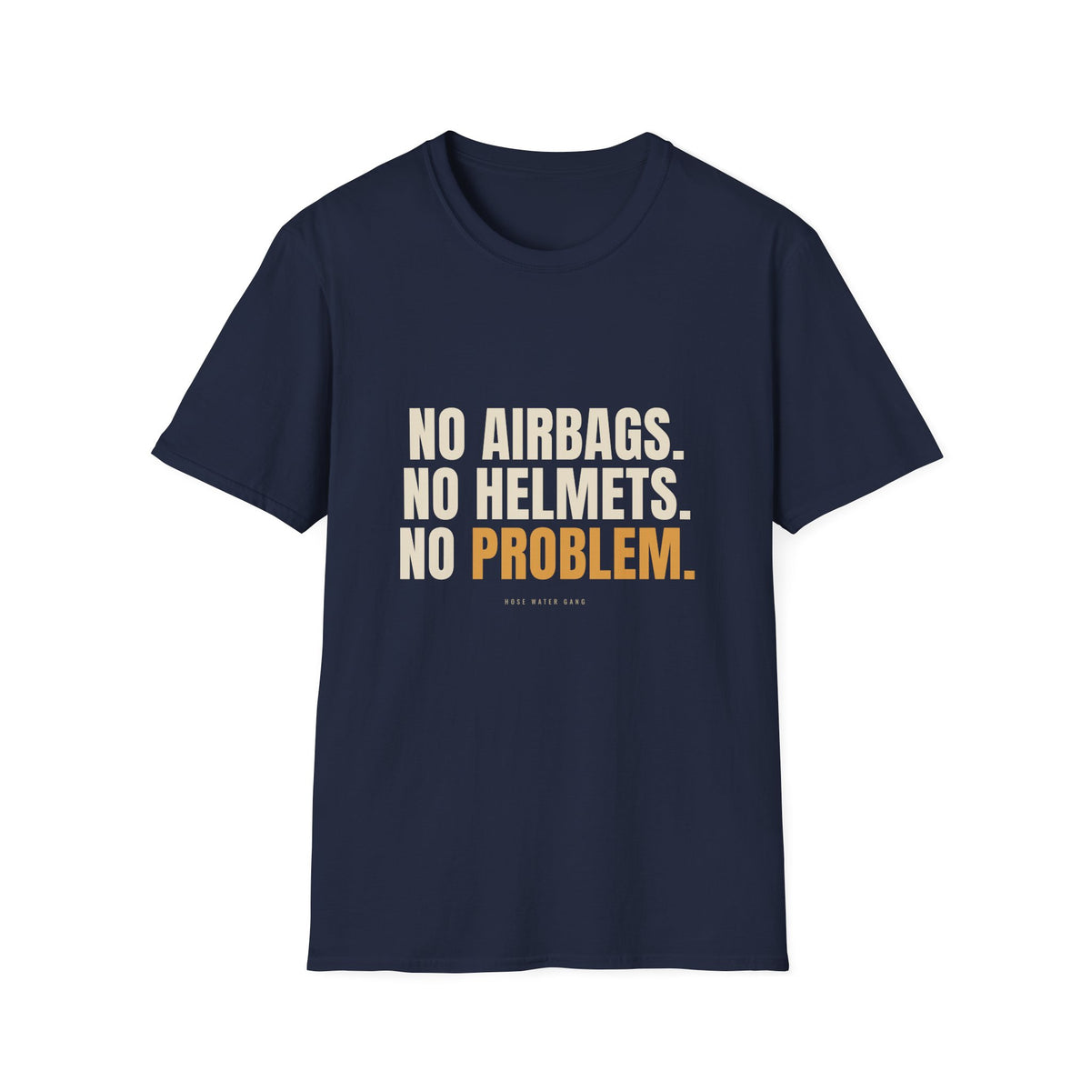 No Airbags No Helmets No Problem - Funny Gen X T-Shirt