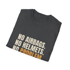 No Airbags No Helmets No Problem - Funny Gen X T-Shirt