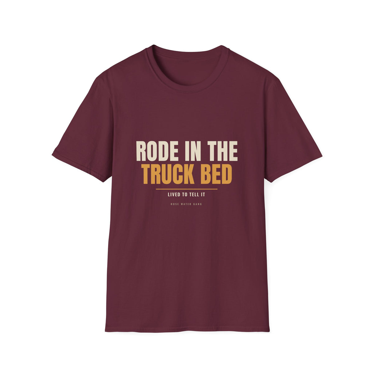 Rode In The Truck Bed - Funny Gen X Survivor Tee