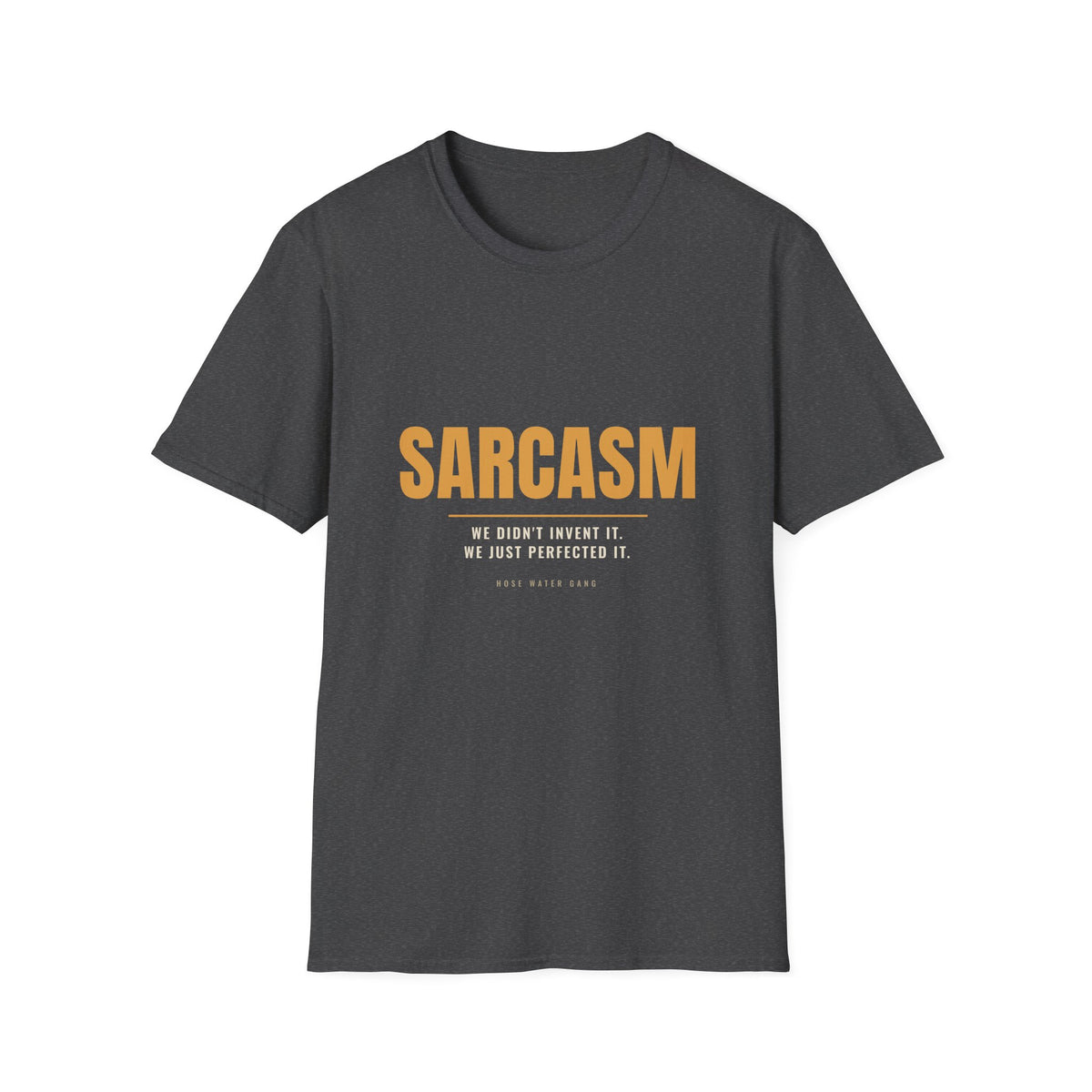 We Perfected Sarcasm - Funny Gen X Sarcastic T-Shirt