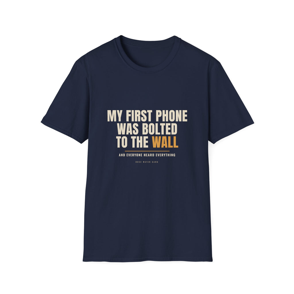 My First Phone Was Bolted To The Wall - Gen X Tee