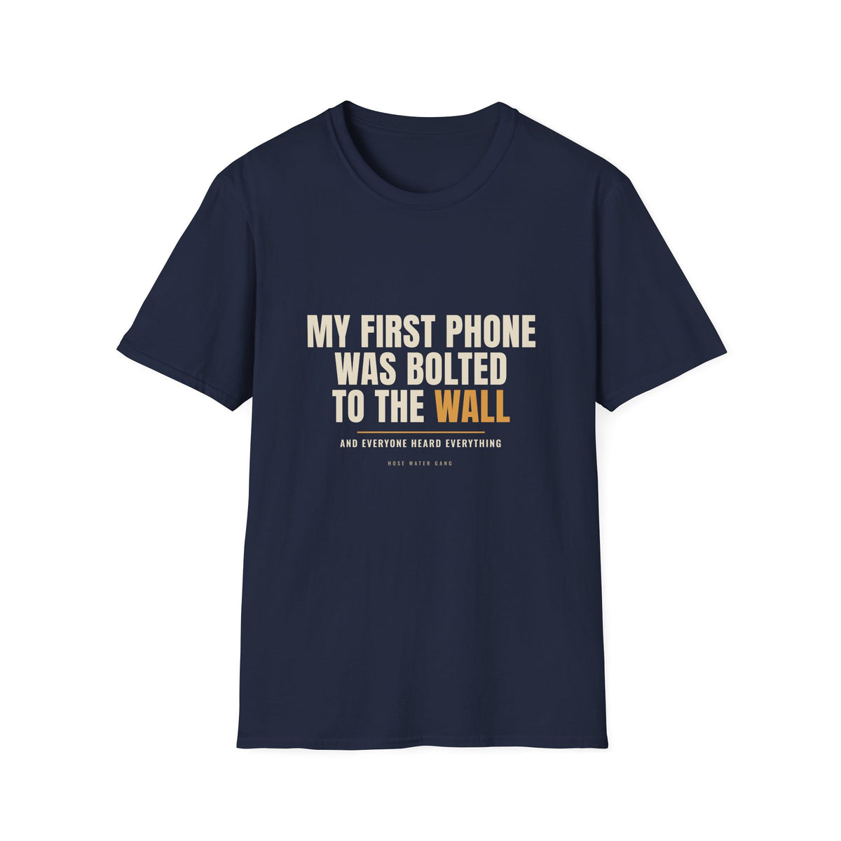 My First Phone Was Bolted To The Wall - Gen X Tee
