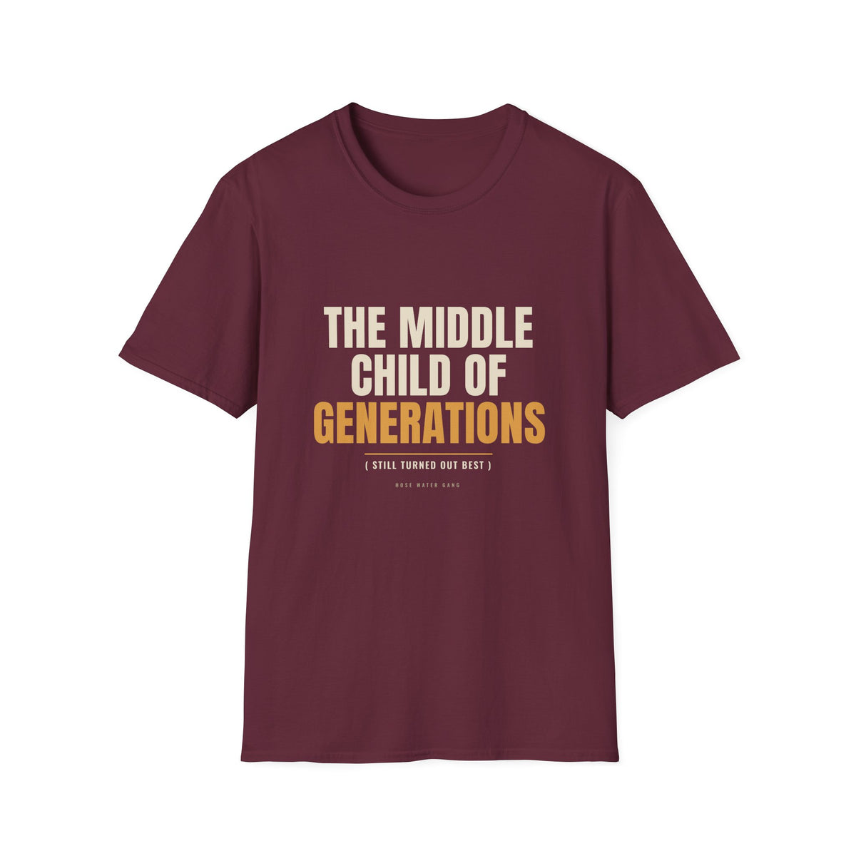 Middle Child Of Generations - Funny Gen X T-Shirt