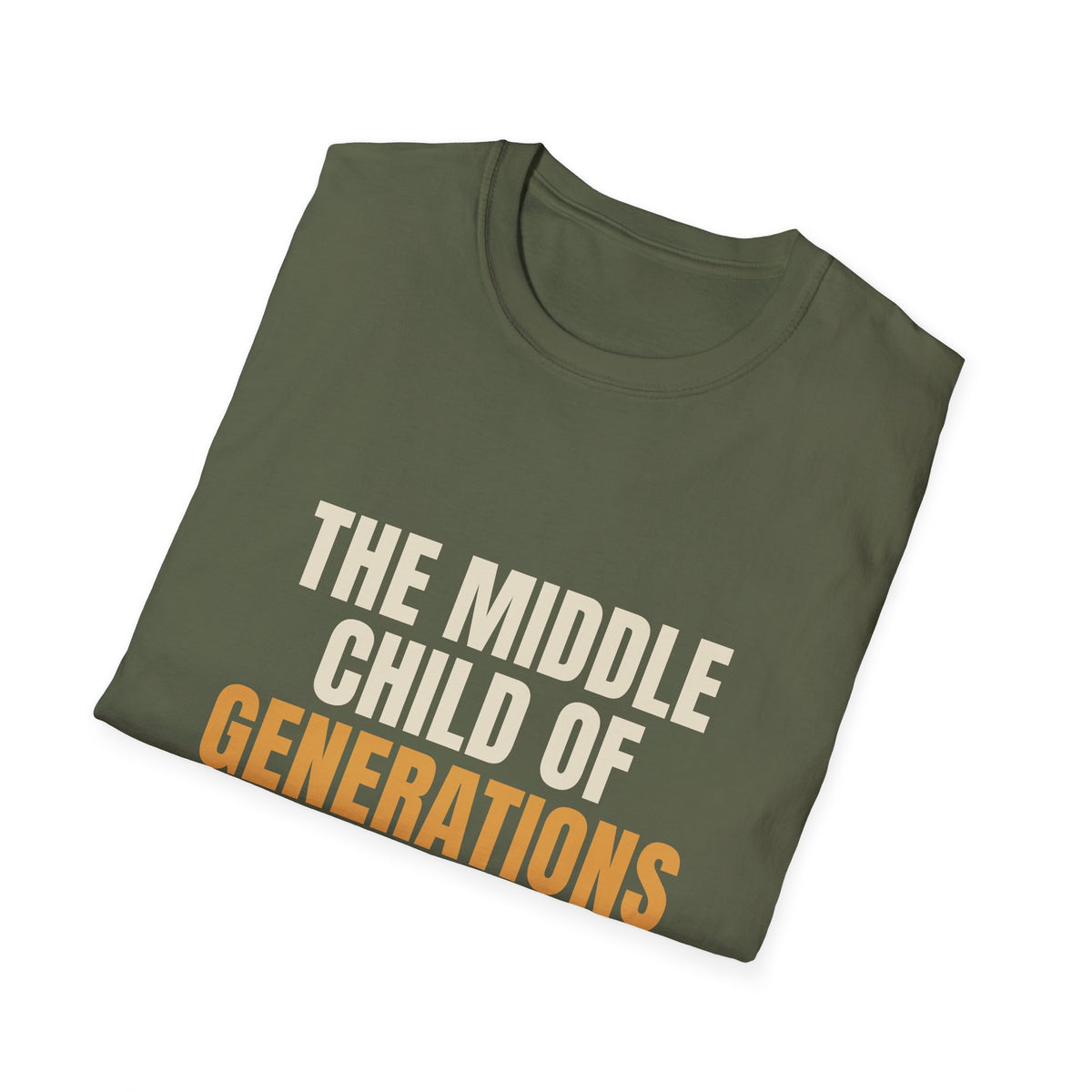 Middle Child Of Generations - Funny Gen X T-Shirt