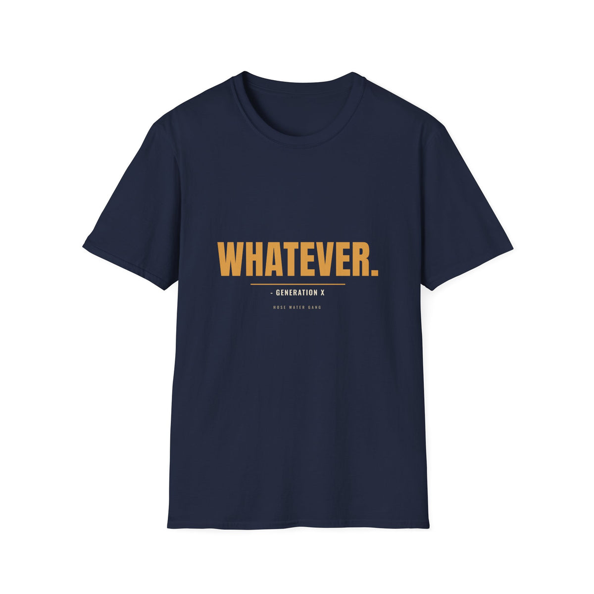 Whatever Generation X - Funny Sarcastic Gen X Tee