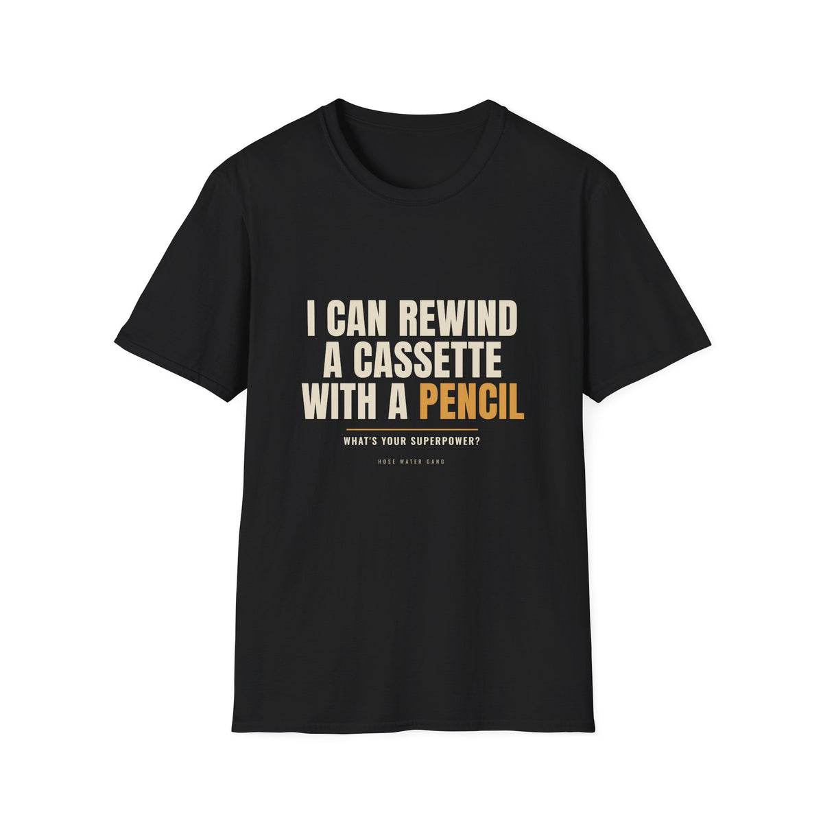 Rewind A Cassette With A Pencil - Funny Gen X Tee