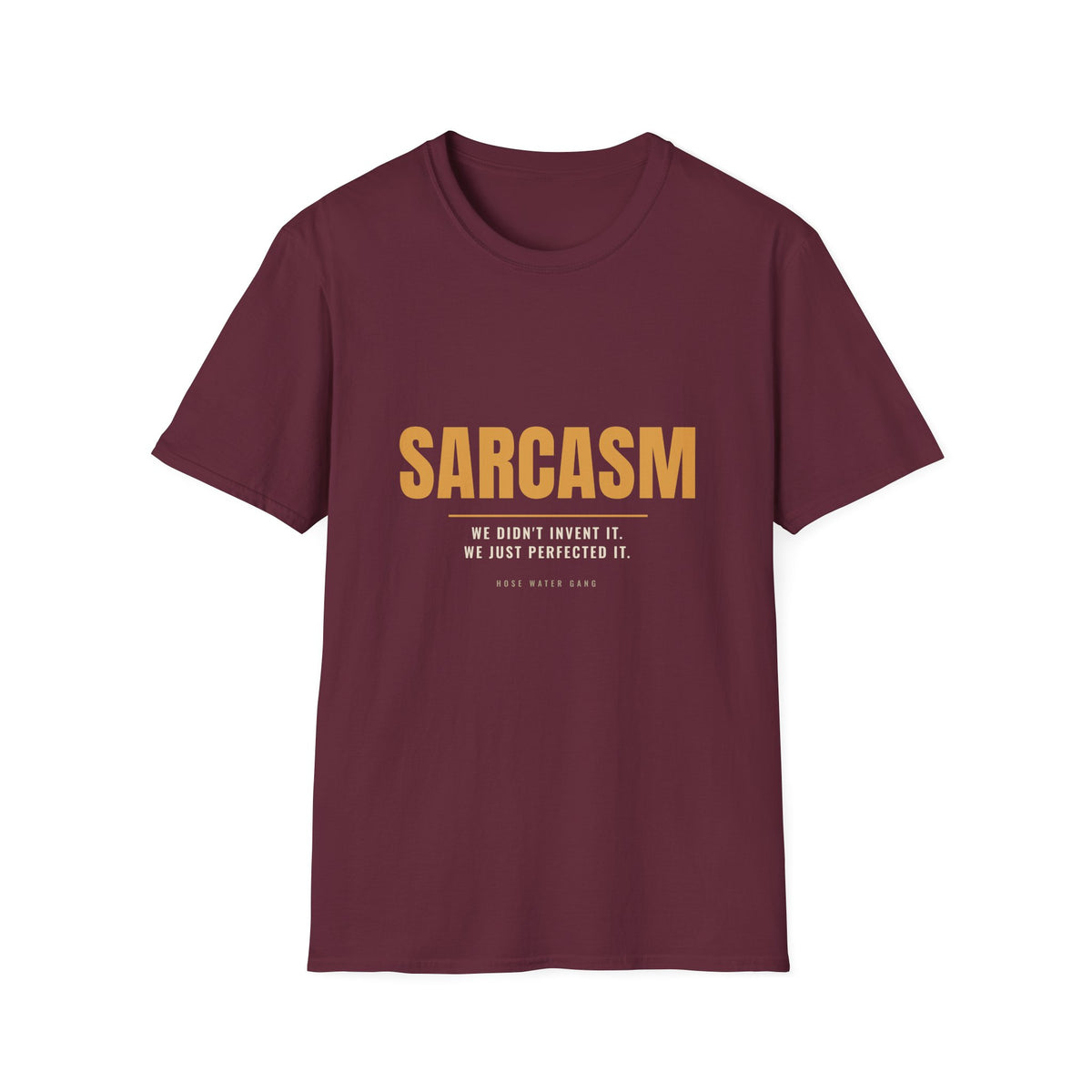 We Perfected Sarcasm - Funny Gen X Sarcastic T-Shirt