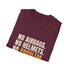 No Airbags No Helmets No Problem - Funny Gen X T-Shirt