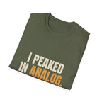 I Peaked In Analog - Funny Gen X Nostalgia T-Shirt