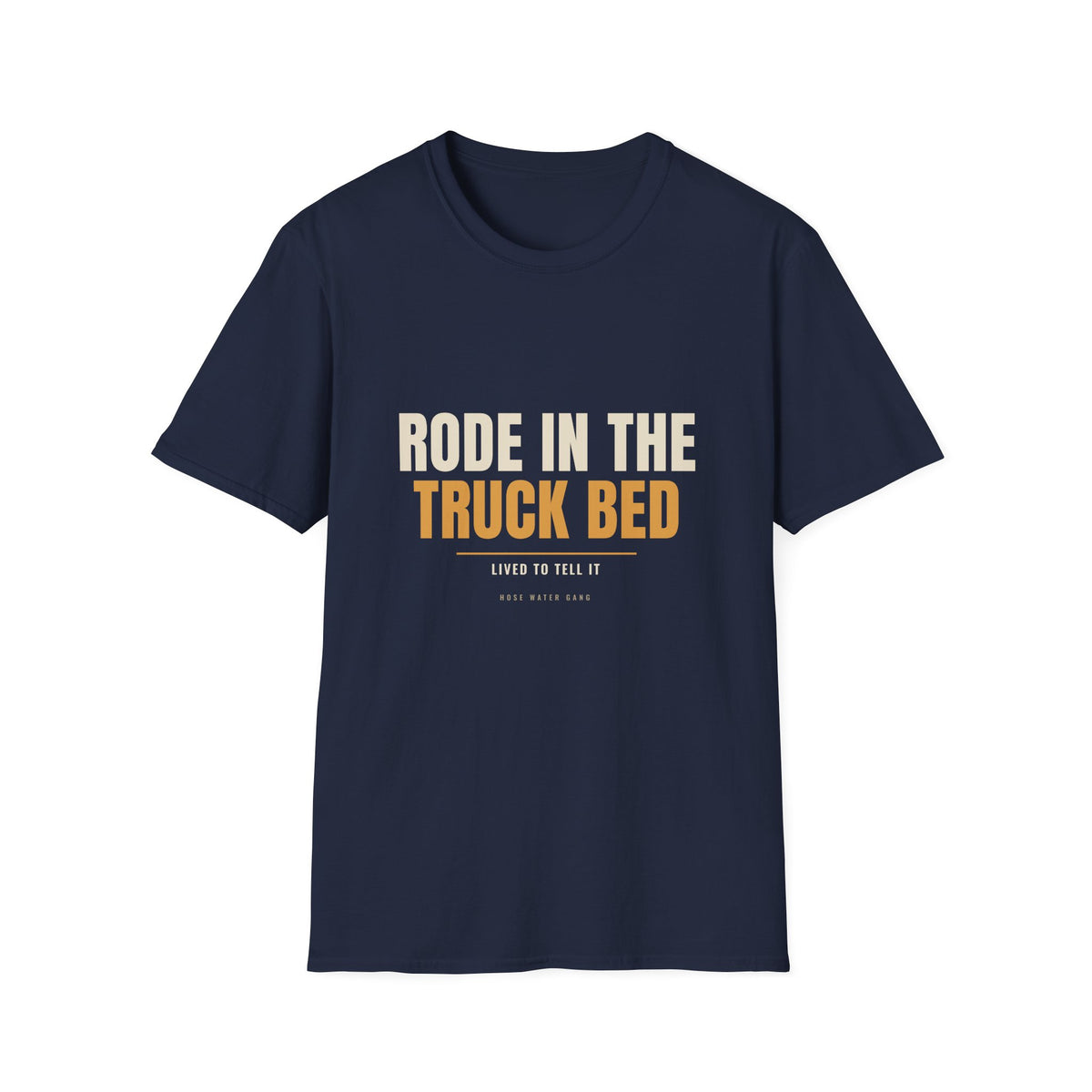 Rode In The Truck Bed - Funny Gen X Survivor Tee