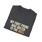 My First Phone Was Bolted To The Wall - Gen X Tee