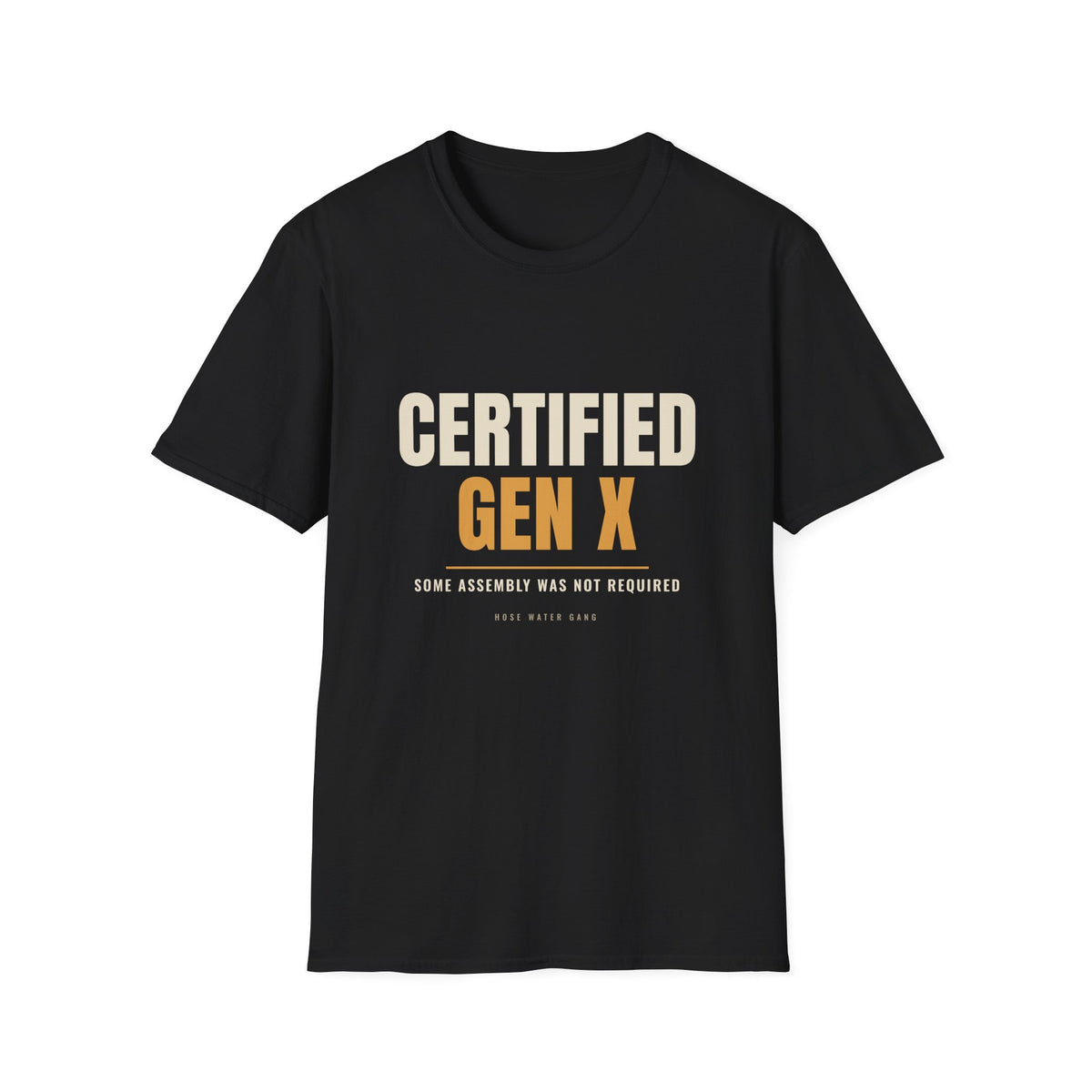 Certified Gen X Some Assembly Not Required - Funny Tee
