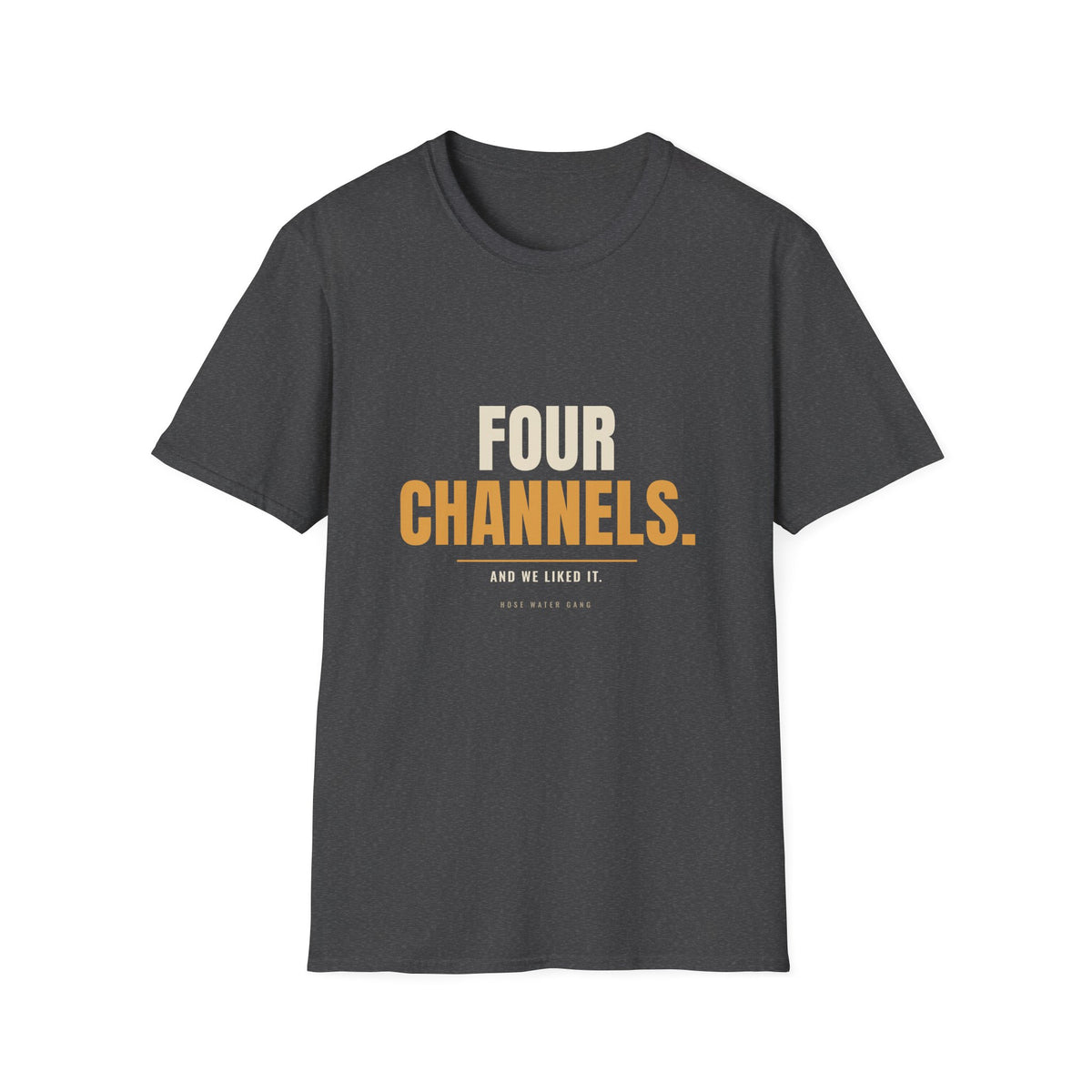 Four Channels And We Liked It - Funny Gen X T-Shirt