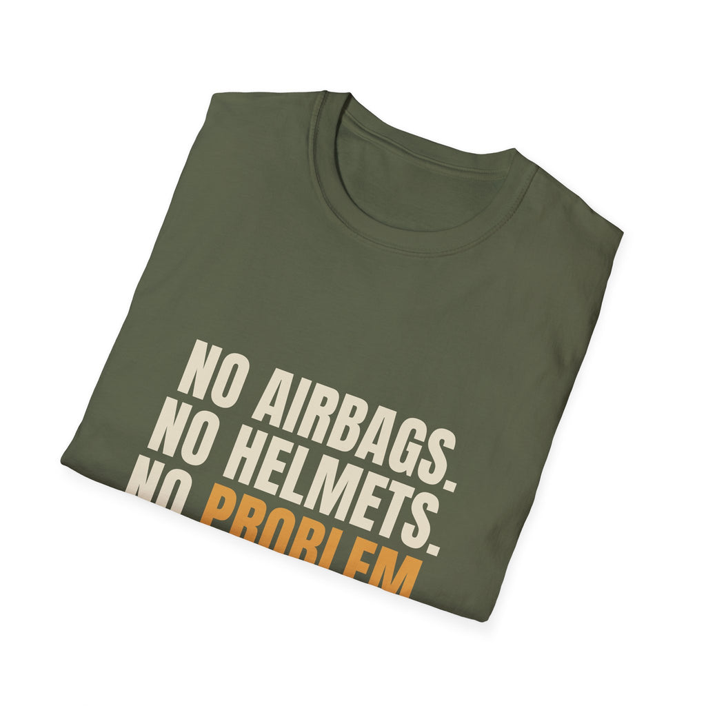 No Airbags No Helmets No Problem - Funny Gen X T-Shirt