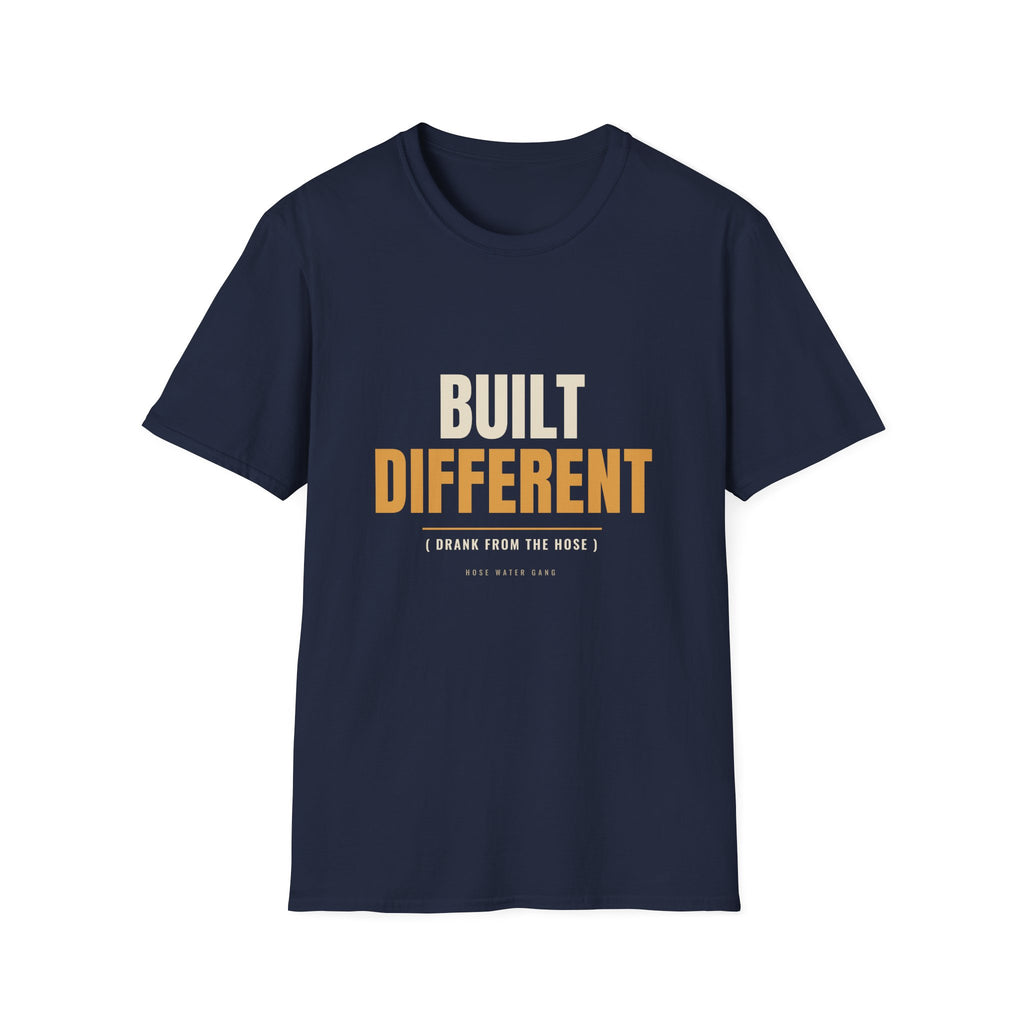 Built Different Drank From The Hose - Gen X T-Shirt