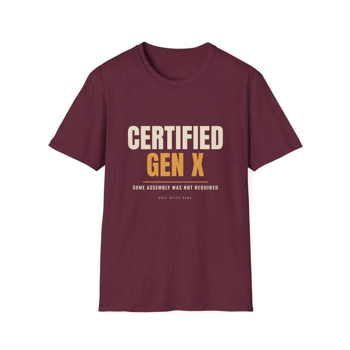 Certified Gen X Some Assembly Not Required - Funny Tee