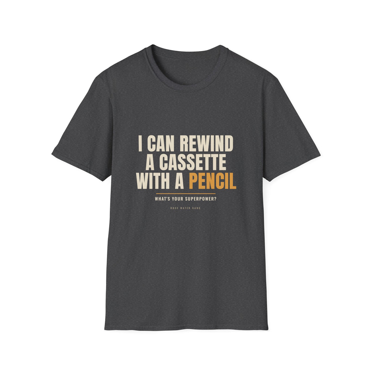 Rewind A Cassette With A Pencil - Funny Gen X Tee