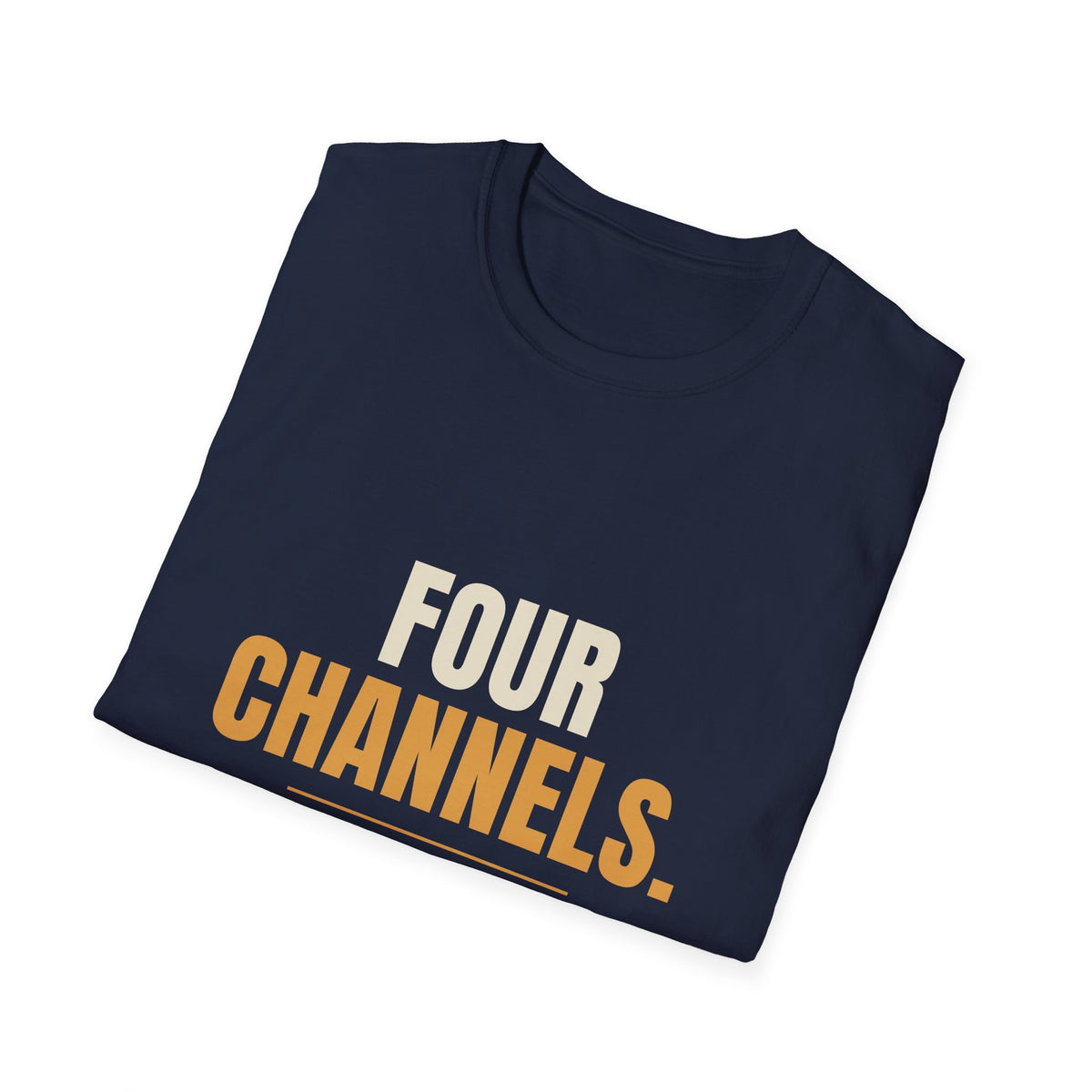 Four Channels And We Liked It - Funny Gen X T-Shirt