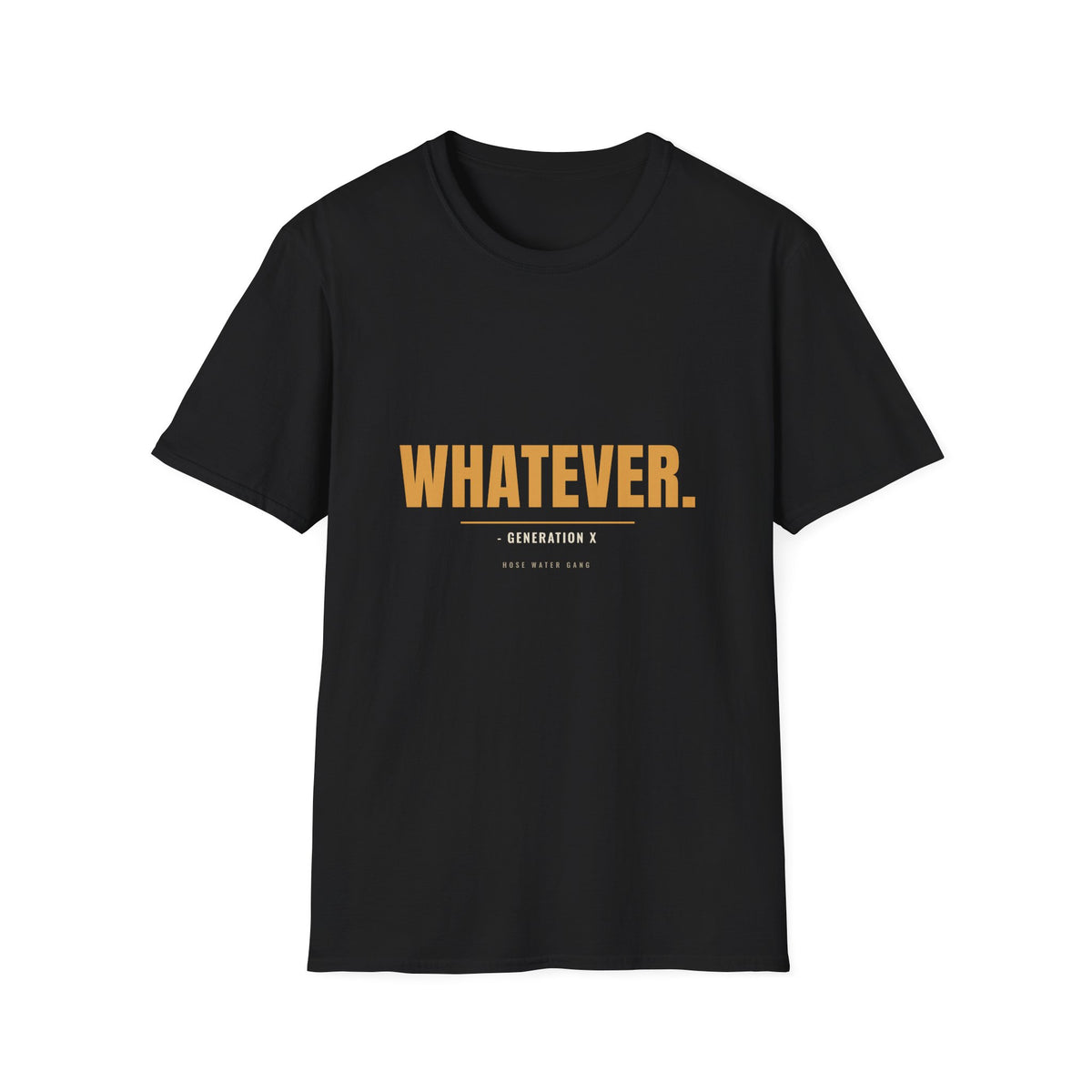Whatever Generation X - Funny Sarcastic Gen X Tee