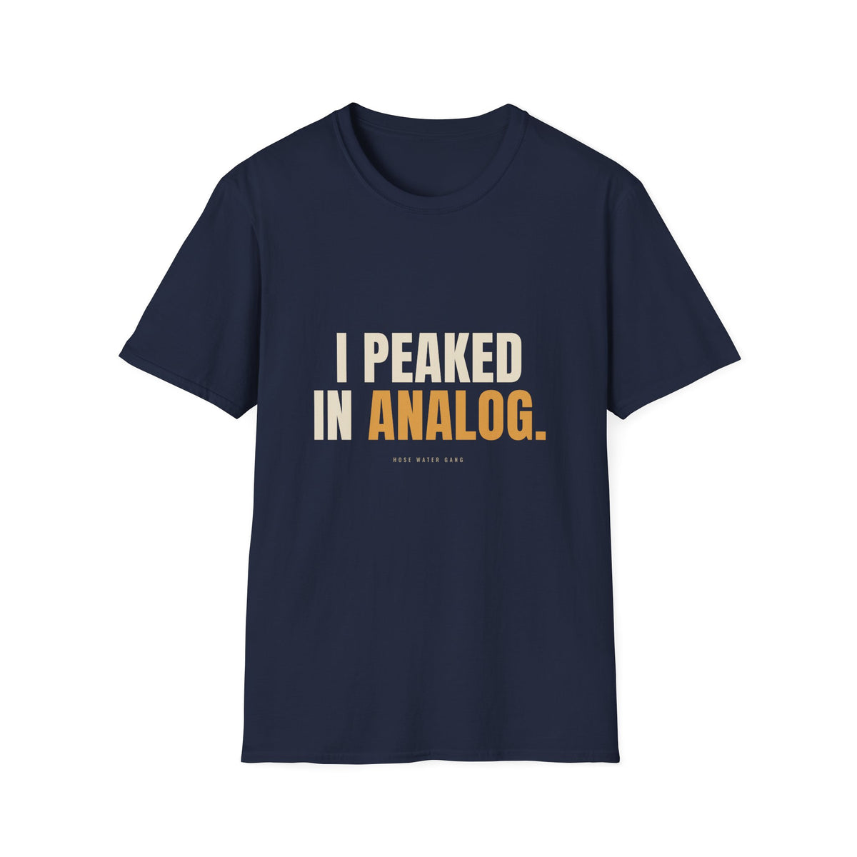 I Peaked In Analog - Funny Gen X Nostalgia T-Shirt