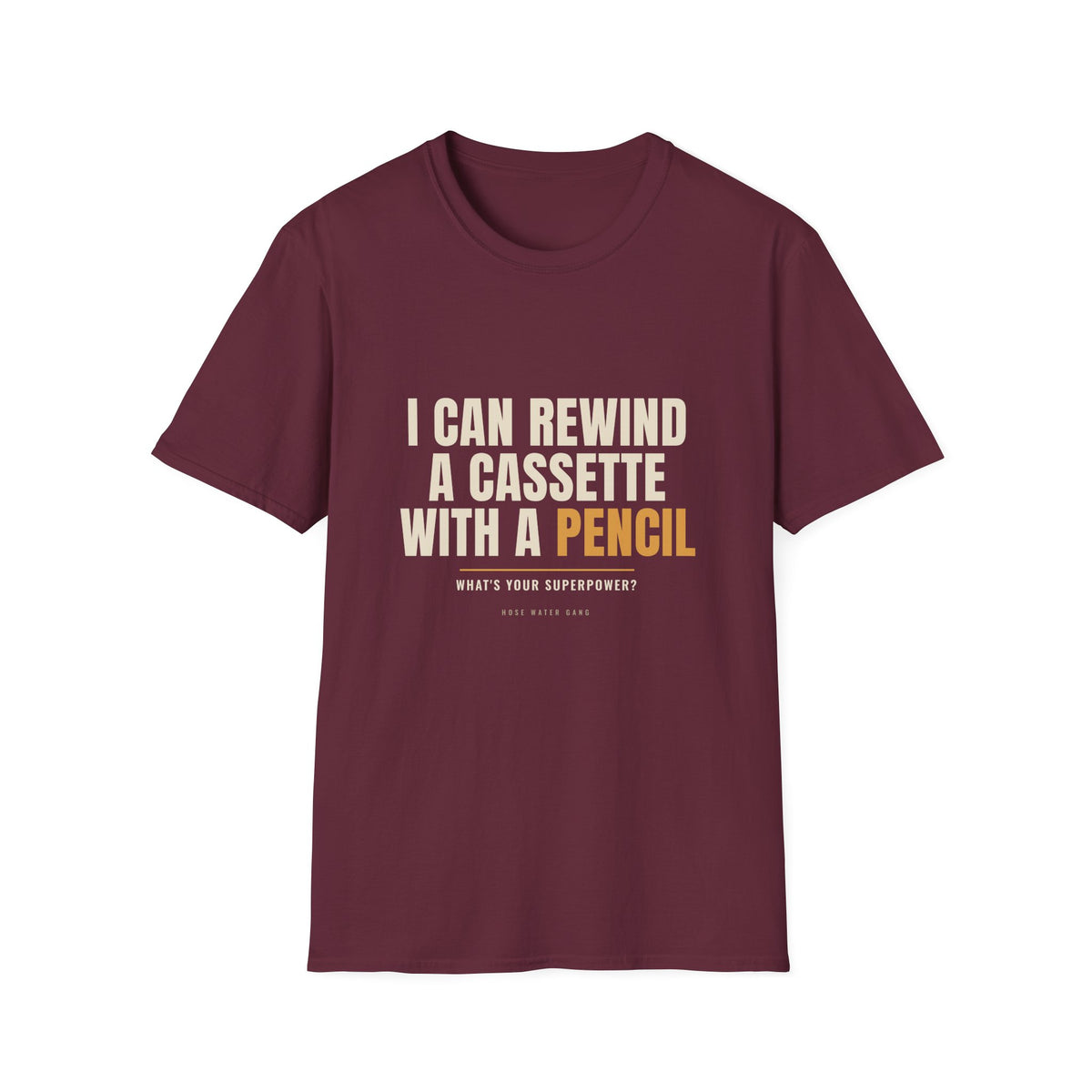 Rewind A Cassette With A Pencil - Funny Gen X Tee